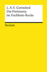 Die Pietisterey im Fischbein-Rocke. Komödie - Luise Adelgunde Victorie Gottsched