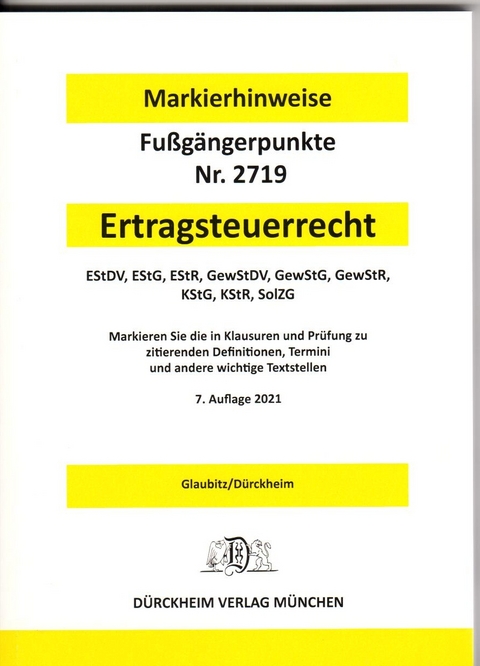 ERTRAGSTEUERRECHT Dürckheim-Markierhinweise/Fußgängerpunkte für das Steuerberaterexamen Nr. 2719 (2021) Dürckheim'sche Markierhinweise - Thorsten Glaubitz, Constantin Dürckheim