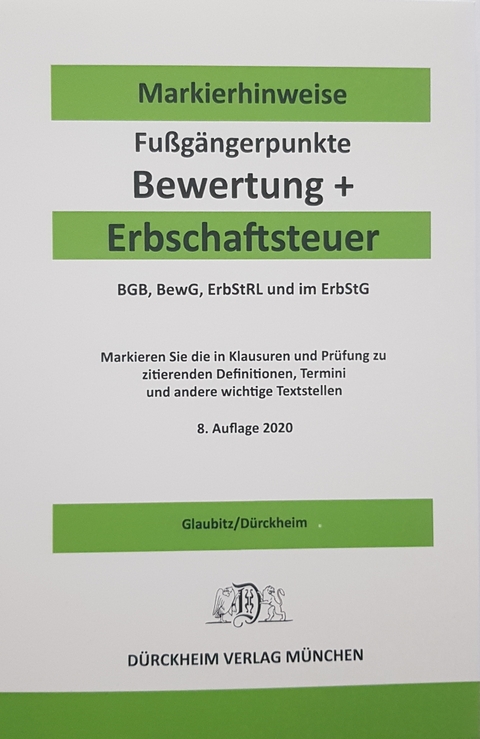 ERBSCHAFTSTEUER & BEWERTUNG Dürckheim-Markierhinweise/Fußgängerpunkte für das Steuerberaterexamen, ErbschaftsteuerR 2021 - Thorsten Glaubitz, Constantin Dürckheim