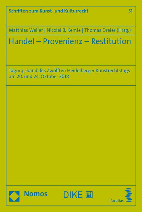 Handel – Provenienz – Restitution - Matthias Weller, Nicolai B. Kemle, Thomas Dreier