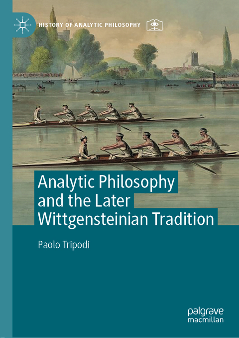 Analytic Philosophy and the Later Wittgensteinian Tradition - Paolo Tripodi