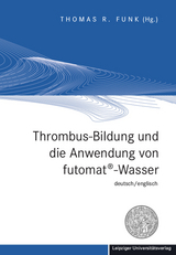 Thrombus-Bildung und die Anwendung von futomat®-Wasser - 