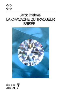 La Cravache du Traqueur Brisée - Jacob Boehme