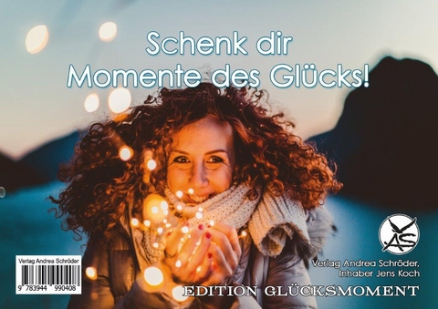 Schenk dir Momente des Glücks - Jens Koch, Andrea Schröder