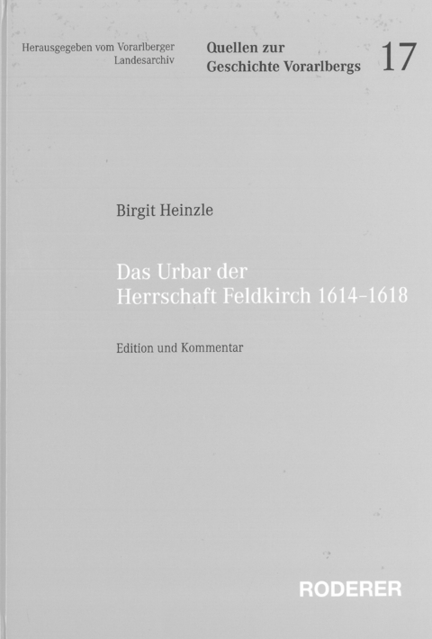 Das Urbar der Herrschaft Feldkirch, 1614 - 1618 - Birgit Heinzle