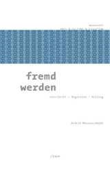 fremd werden - Astrid Messerschmidt