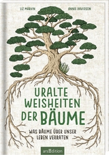 Uralte Weisheiten der Bäume - Liz Marvin