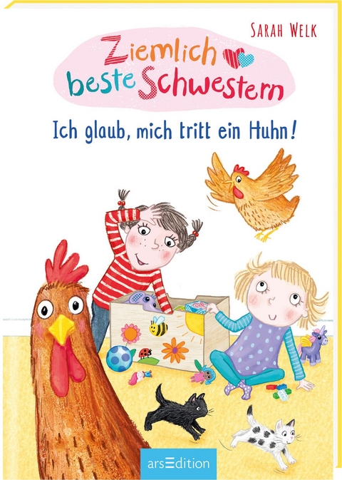 Ziemlich beste Schwestern – Ich glaub, mich tritt ein Huhn! (Ziemlich beste Schwestern 6) - Sarah Welk