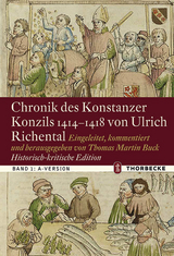 Chronik des Konstanzer Konzils 1414–1418 von Ulrich Richental. Historisch-kritische Edition - 