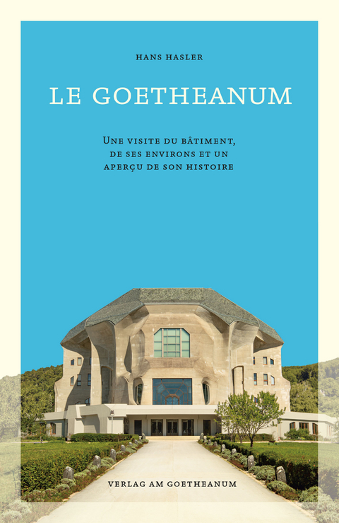 Le Goetheanum - Hans Hasler