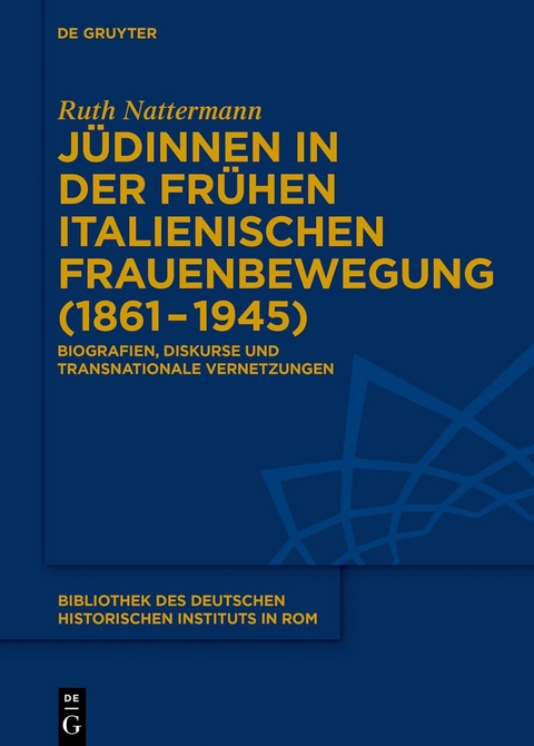 Jüdinnen in der frühen italienischen Frauenbewegung (1861–1945) - Ruth Nattermann