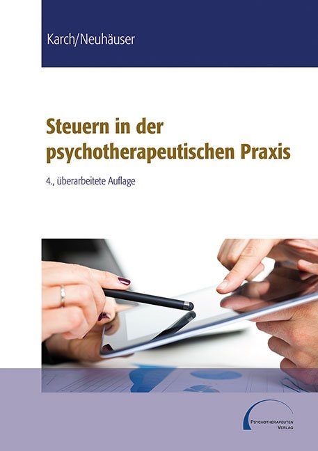 Steuern in der psychotherapeutischen Praxis - Thomas Karch, Anna Neuhäuser