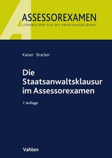 Die Staatsanwaltsklausur im Assessorexamen - Kaiser, Horst; Bracker, Ronald