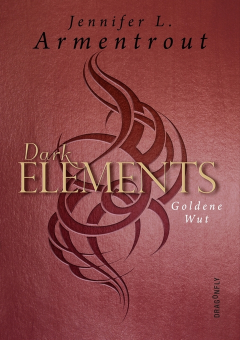 Dark Elements - Goldene Wut - Jennifer L. Armentrout