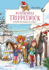 Ponyschule Trippelwick - Schiefer die Ponys nie singen - Ellie Mattes