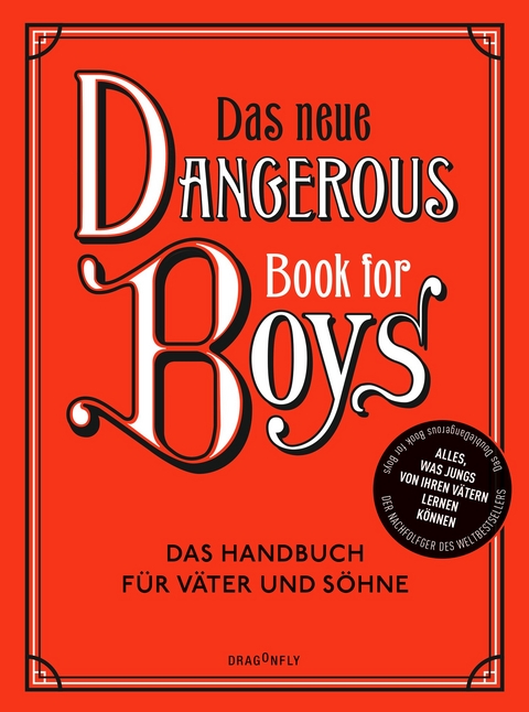 Das neue Dangerous Book for Boys - Arthur Iggulden, Cameron Iggulden, Conn Iggulden