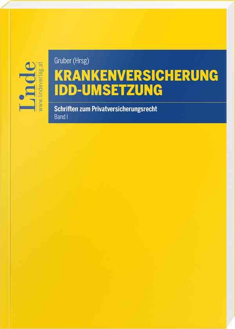 Krankenversicherung - IDD-Umsetzung - Julia Baier, Erwin Gisch, Michael Gruber, Dietmar Jahnel, Hans Meerten, Thomas Neumann, Ludwig Pfleger, Reinhard Pohn, Lisa Katharina Promok, Nicolas Raschauer, Lena Rudkowski, Laurenz Johannes Schöppl, An Wouters