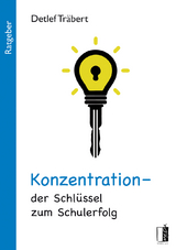 Konzentration - der Schlüssel zum Schulerfolg - Detlef Träbert