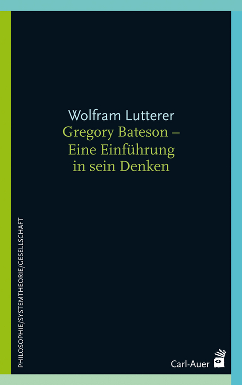 Gregory Bateson - Eine Einführung in sein Denken - Wolfram Lutterer