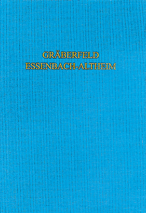 Das spätantik-frühmittelalterliche Gräberfeld von Essenbach-Altheim - Johannes Sebrich