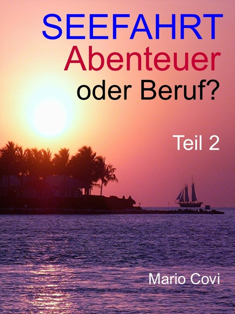 Seefahrt - Abenteuer oder Beruf? - Teil 2 - Mario Covi