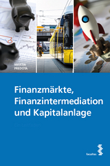 Finanzmärkte, Finanzintermediation und Kapitalanlage - Martin Predota