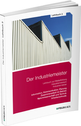 Der Industriemeister / Lehrbuch 3 - Schmidt-Wessel, Elke; Wessel, Frank