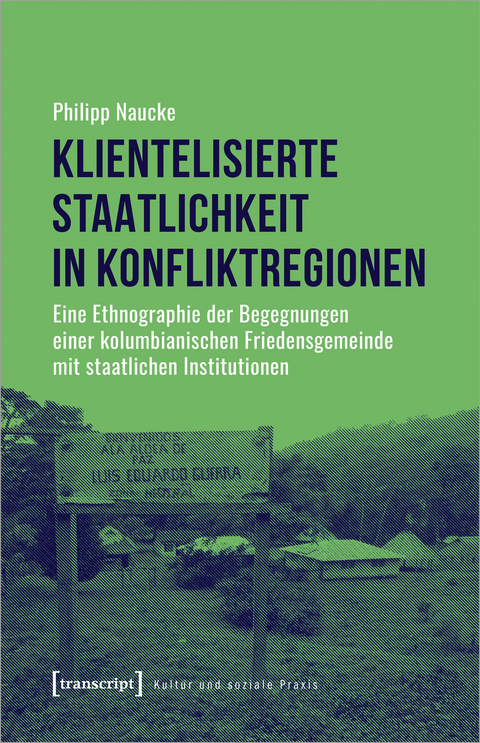 Klientelisierte Staatlichkeit in Konfliktregionen - Philipp Naucke