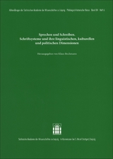 Sprechen und Schreiben. Schriftsysteme und ihre linguistischen, kulturellen und politischen Dimensionen - 