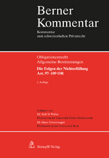 Berner Kommentar. Kommentar zum schweizerischen Privatrecht / Berner Kommentar: Die Wirkung der Obligationen: Die Folgen der Nichterfüllung, Art. 97-109 OR - Rolf H Weber, Susan Emmenegger