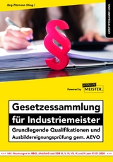 Gesetzessammlung für Industriemeister - Grundlegende Qualifikationen und Ausbildereignungsprüfung gem. AEVO - Zitzmann, Jörg