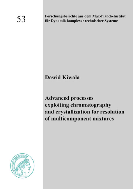 Advanced processes exploiting chromatography and crystallization for resolution of multicomponent mixtures - Dawid Kiwala