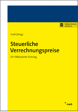 Steuerliche Verrechnungspreise - Eva Greil, Stefan Greil, Katharina Becker, Lars Wargowske, Stephan Rasch, Eleonore Kaluza, Christian Schwarz, Stefan Stein, Julian Maier, Felix Loose, Sebastian Schulz, Kerstin Dürrbeck