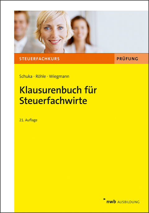 Klausurenbuch für Steuerfachwirte - Volker Schuka, Hans Joachim Röhle, Thomas Wiegmann