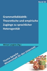 Grammatikdidaktik: Theoretische und empirische Zugänge zu sprachlicher Heterogenität - 