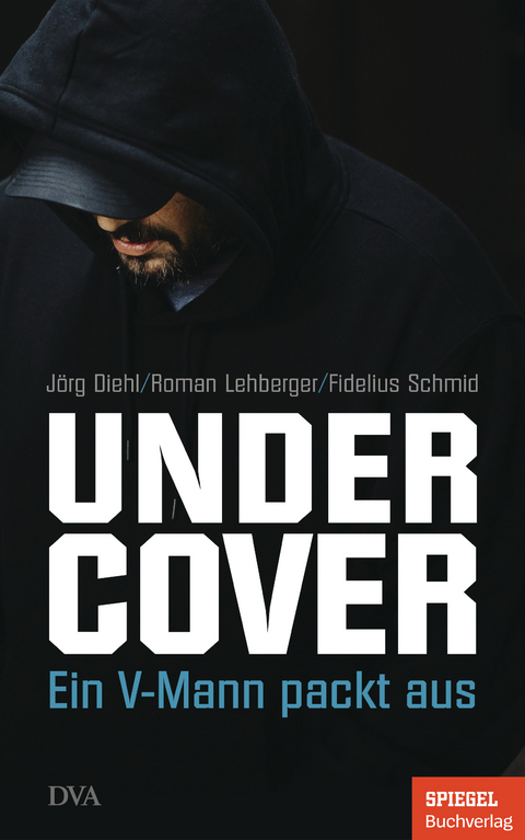 Undercover - Jörg Diehl, Roman Lehberger, Fidelius Schmid