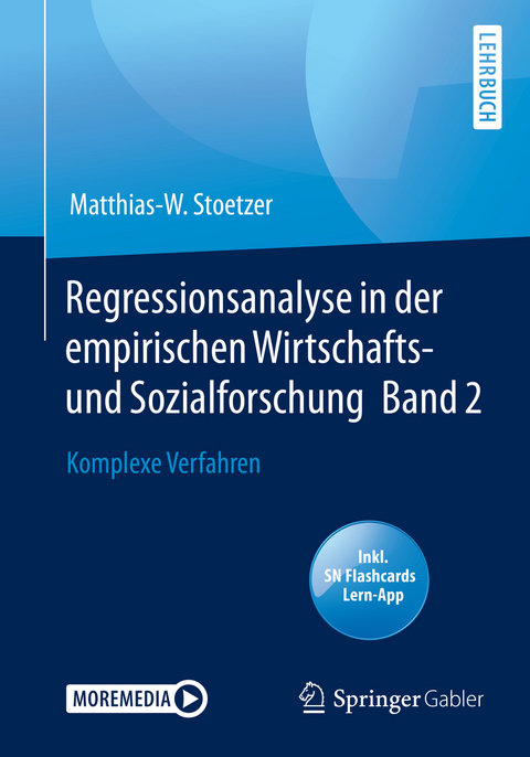 Regressionsanalyse in der empirischen Wirtschafts- und Sozialforschung Band 2 - Matthias-W. Stoetzer