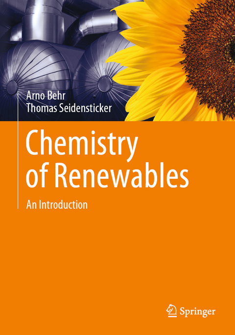 Chemistry of Renewables - Arno Behr, Thomas Seidensticker