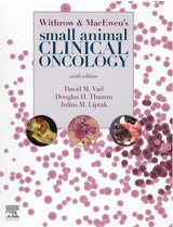 Withrow and MacEwen's Small Animal Clinical Oncology - Vail, David M.; Thamm, Douglas; Liptak, Julias