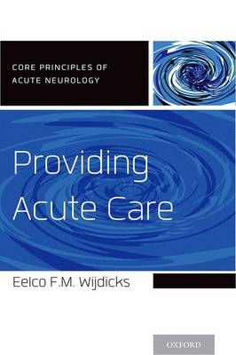 Providing Acute Care -  Eelco F.M. Wijdicks