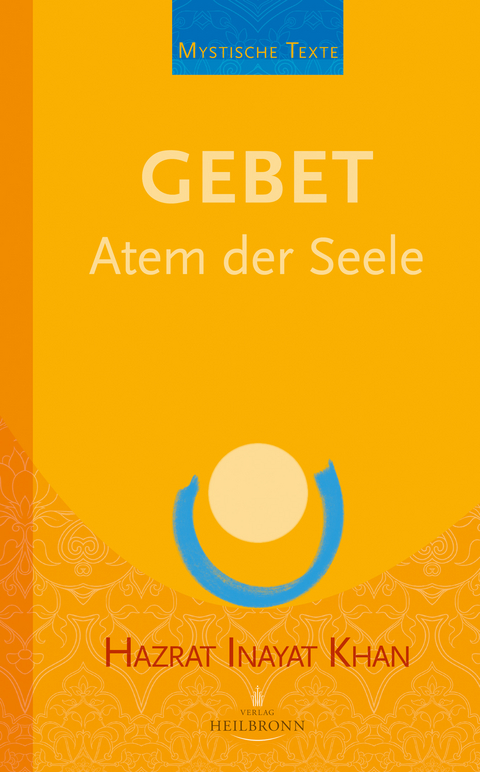 Gebet - Atem der Seele - Hazrat Inayat Khan