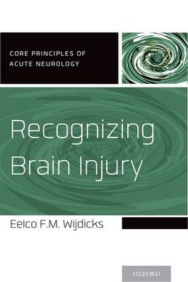 Recognizing Brain Injury -  Eelco F.M. Wijdicks