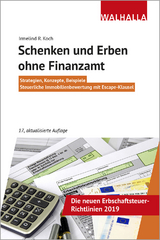 Schenken und Erben ohne Finanzamt - Koch, Irmelind R.