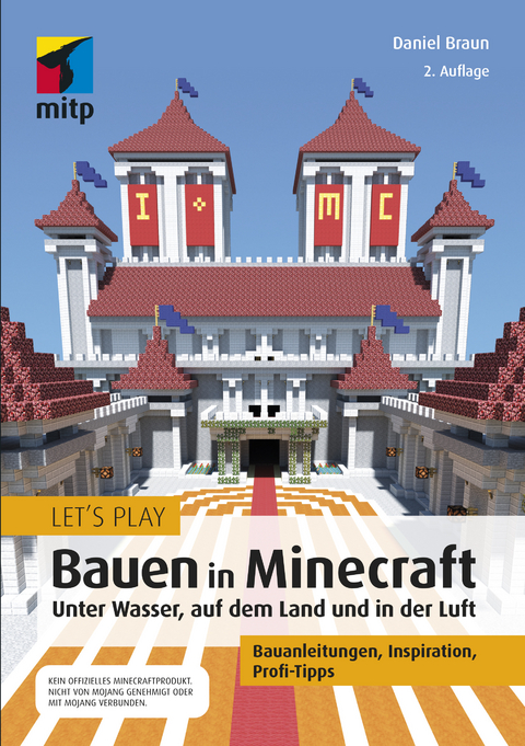 Let´s Play: Bauen in Minecraft. Unter Wasser, auf dem Land und in der Luft - Daniel Braun