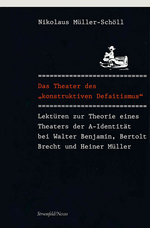 Das Theater des "konstruktiven Defaitismus" - Nikolaus Müller-Schöll