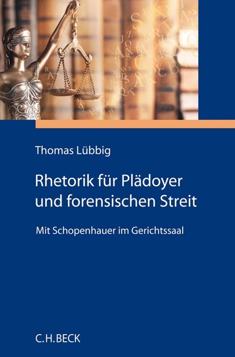 Rhetorik für Plädoyer und forensischen Streit - Thomas Lübbig