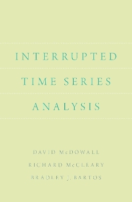 Interrupted Time Series Analysis - David McDowall, Richard McCleary, Bradley J. Bartos