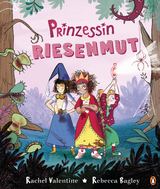 Prinzessin Riesenmut - Rachel Valentine, Rebecca Bagley