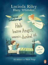 Deine Schutzengel - Hab keine Angst, wenn’s dunkel ist - Lucinda Riley, Harry Whittaker