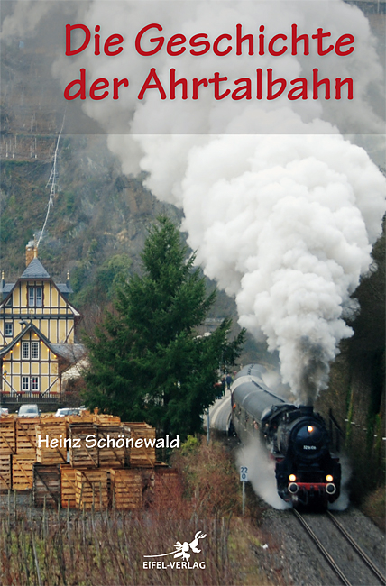 Die Geschichte der Ahrtalbahn - Heinz Schönewald